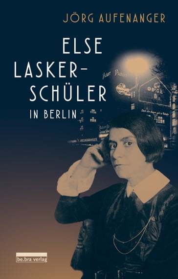 Else Lasker-Schüler in Berlin - Jorg Aufenanger