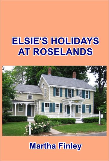 Elsie's Holidays at Redlands - Martha Finley