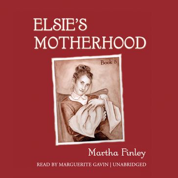 Elsie's Motherhood - Martha Finley