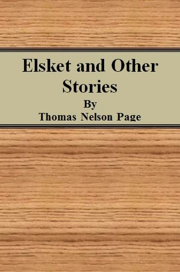 Elsket and Other Stories - Thomas Nelson Page