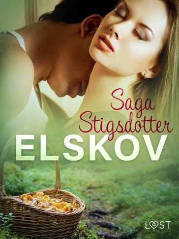 Elskov  erotisk novelle - Saga Stigsdotter