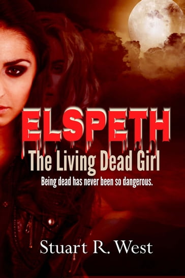 Elspeth, The Living Dead Girl - Stuart R. West