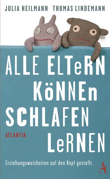 Alle Eltern können schlafen lernen - Julia Heilmann - Thomas Lindemann