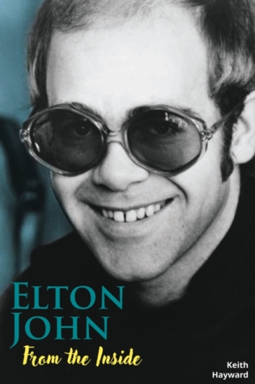 Elton John: From The Inside - Keith Hayward