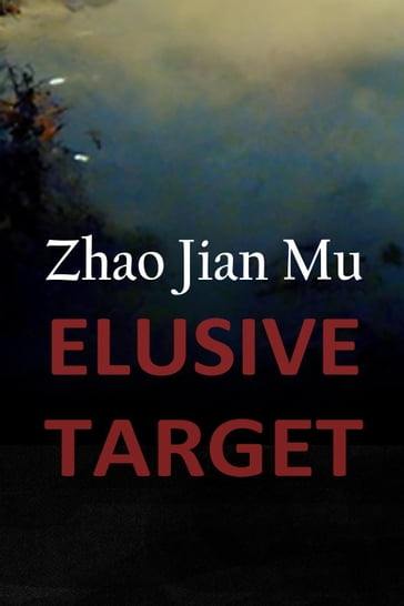 Elusive Target - Jian Mu Zhao