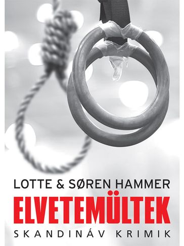 Elvetemültek - Lotte Hammer - Soren Hammer