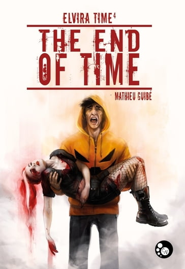 Elvira Time, 4 : The end of Time - Mathieu Guibé