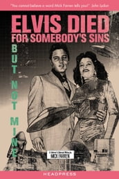 Elvis Died For Somebody s Sins But Not Mine