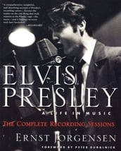 Elvis Presley: A Life In Music
