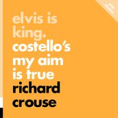 Elvis is King: Costello s My Aim is True