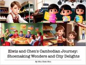 Elwis and Chen s Cambodian Journey: Shoemaking Wonders and City Delights