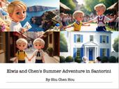 Elwis and Chen s Summer Adventure in Santorini: A Whimsical Bedtime Story Picture Book