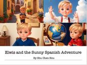 Elwis and the Sunny Spanish Adventure: A Heartwarming Bedtime Story Picture Book