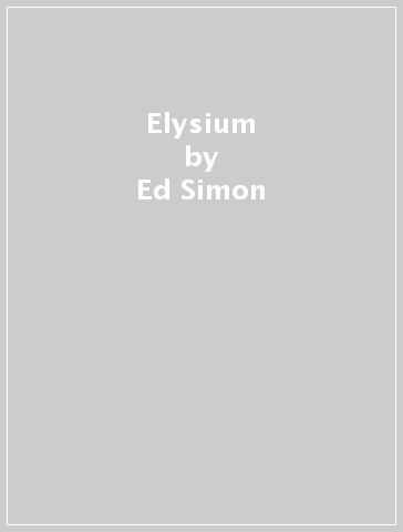 Elysium - Ed Simon