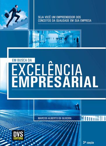 Em Busca da Excelência Empresarial - Marcos Alberto de Oliveira