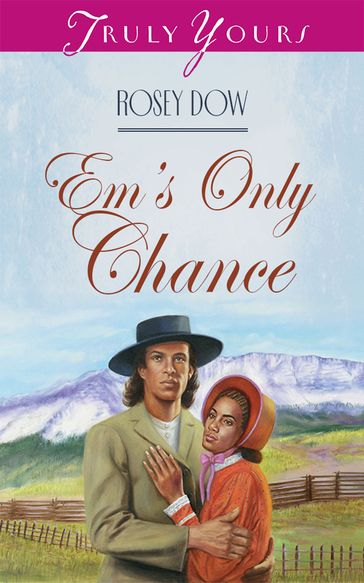 Em's Only Chance - Rosey Dow