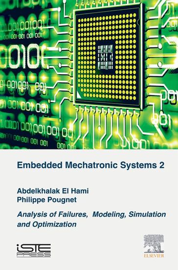 Embedded Mechatronic Systems, Volume 2 - Abdelkhalak El Hami - Philippe Pougnet