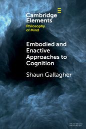 Embodied and Enactive Approaches to Cognition