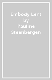 Embody Lent