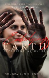 Embodying Earth, Real Magic and Spiritual Self-care