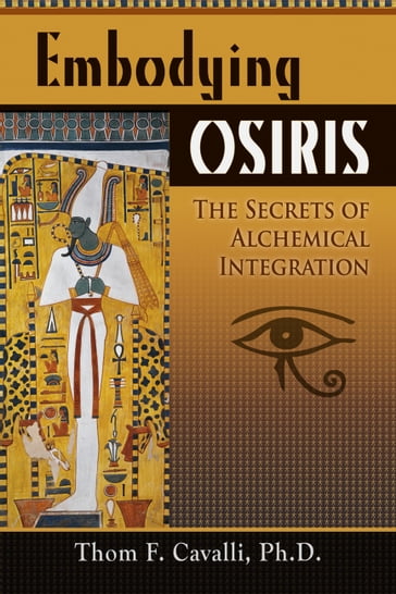 Embodying Osiris - Thom F Cavalli PhD