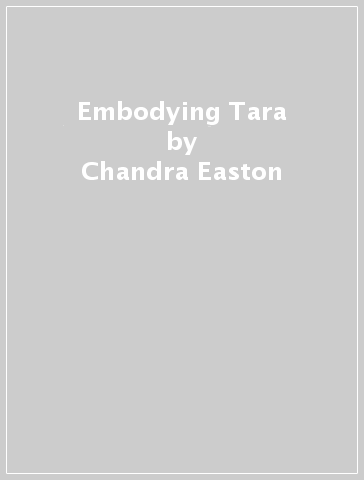 Embodying Tara - Chandra Easton