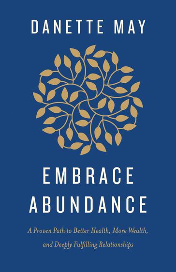 Embrace Abundance - Danette May