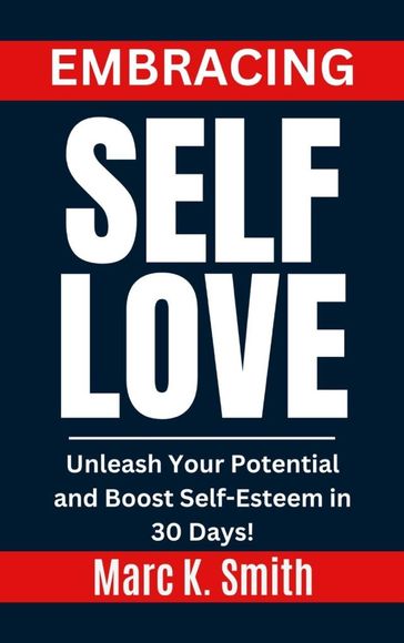 Embrace Self-Love - Marc K. Smith