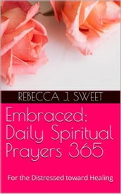 Embraced: Daily Spiritual Prayers 365