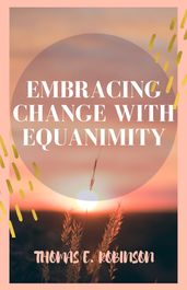 Embracing Change With Equanimity