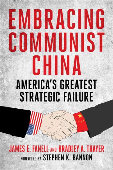 Embracing Communist China - James Fanell - Bradley Thayer