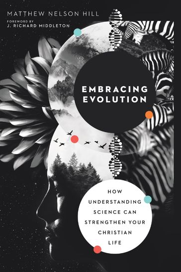 Embracing Evolution - Matthew Nelson Hill