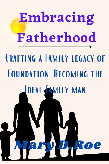 Embracing Fatherhood - Mary D.Roe