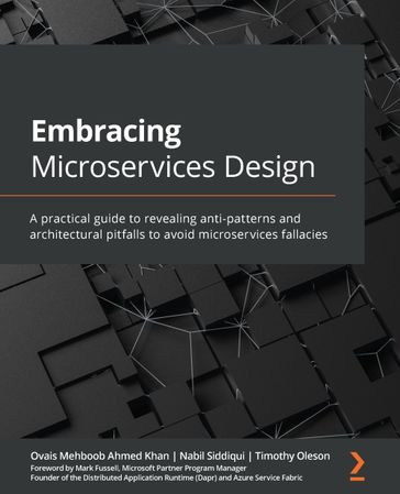 Embracing Microservices Design - Mark Fussell - Nabil Siddiqui - Ovais Mehboob Ahmed Khan - Timothy Oleson