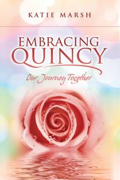 Embracing Quincy, Our Journey Together