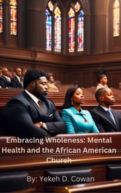 Embracing Wholeness: Mental Health and the African American Church