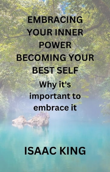 Embracing Your Inner Power Becoming Your Best Self - KING ISAAC