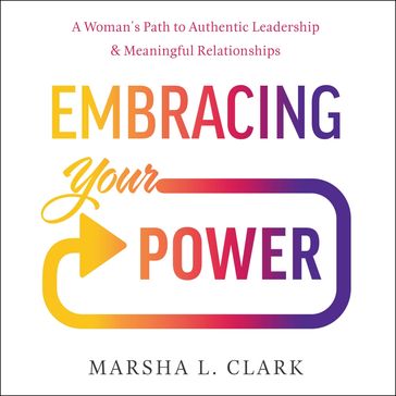 Embracing Your Power - Marsha L. Clark