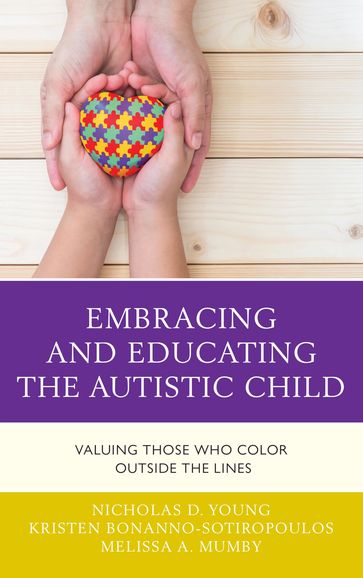 Embracing and Educating the Autistic Child - Kristen Bonanno-Sotiropoulos - Melissa A. Mumby - superintendent  South Hadley Public Schools  Massachusetts 2010 Massachusetts Superintende... Nicholas D. Young