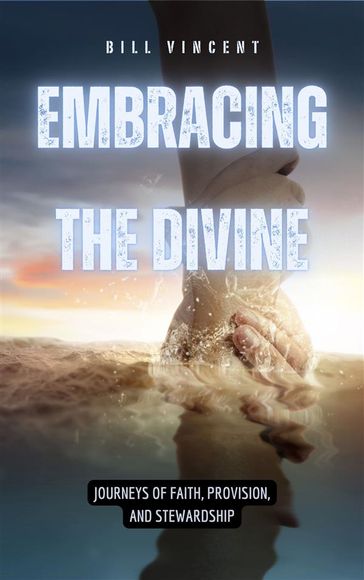 Embracing the Divine - Bill Vincent