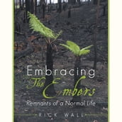 Embracing the Embers