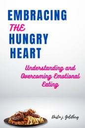 Embracing the Hungry Heart