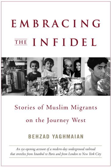 Embracing the Infidel - Behzad Yaghmaian