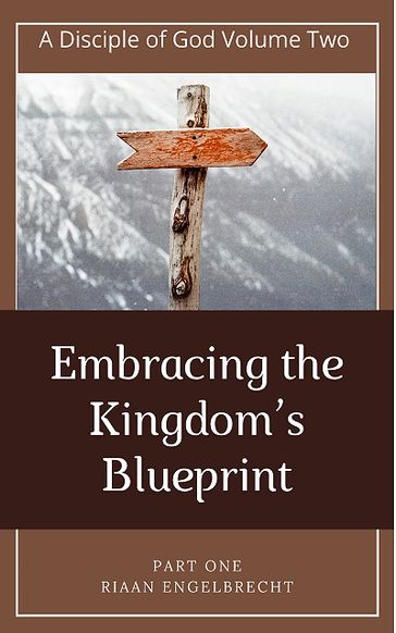 Embracing the Kingdom's Blueprint - Riaan Engelbrecht