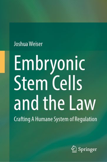 Embryonic Stem Cells and the Law - Joshua Weiser