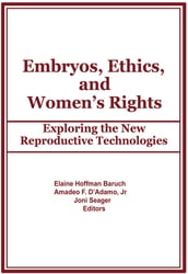 Embryos, Ethics, and Women