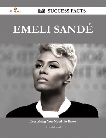 Emeli Sandé 172 Success Facts - Everything you need to know about Emeli Sandé - Deborah Howell