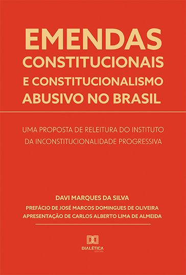 Emendas constitucionais e constitucionalismo abusivo no Brasil - Davi Marques da Silva