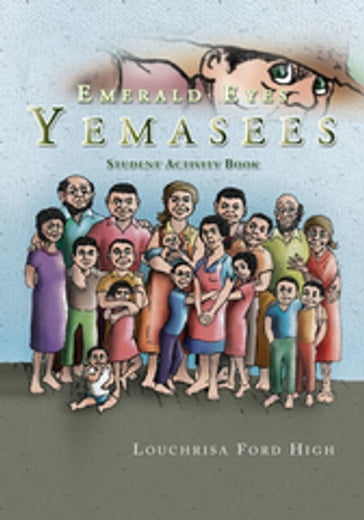Emerald Eyes Yemasees: Student Activity Book - DR. LOUCHRISA FORD HIGH