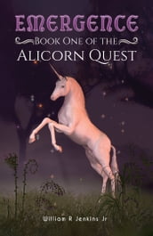 Emergence - Book One of the Alicorn Quest